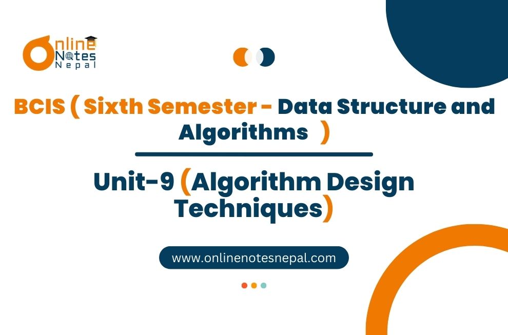 Unit IX: Algorithm Design Techniques